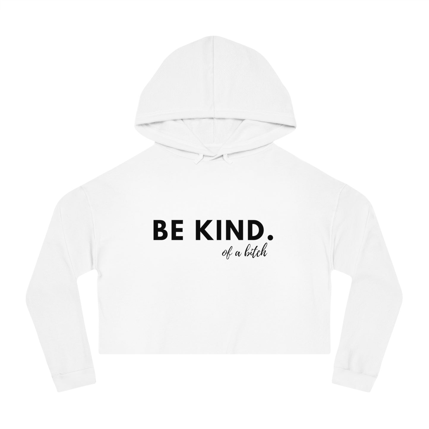 BE KIND - Women’s Cropped Hooded Sweatshirt