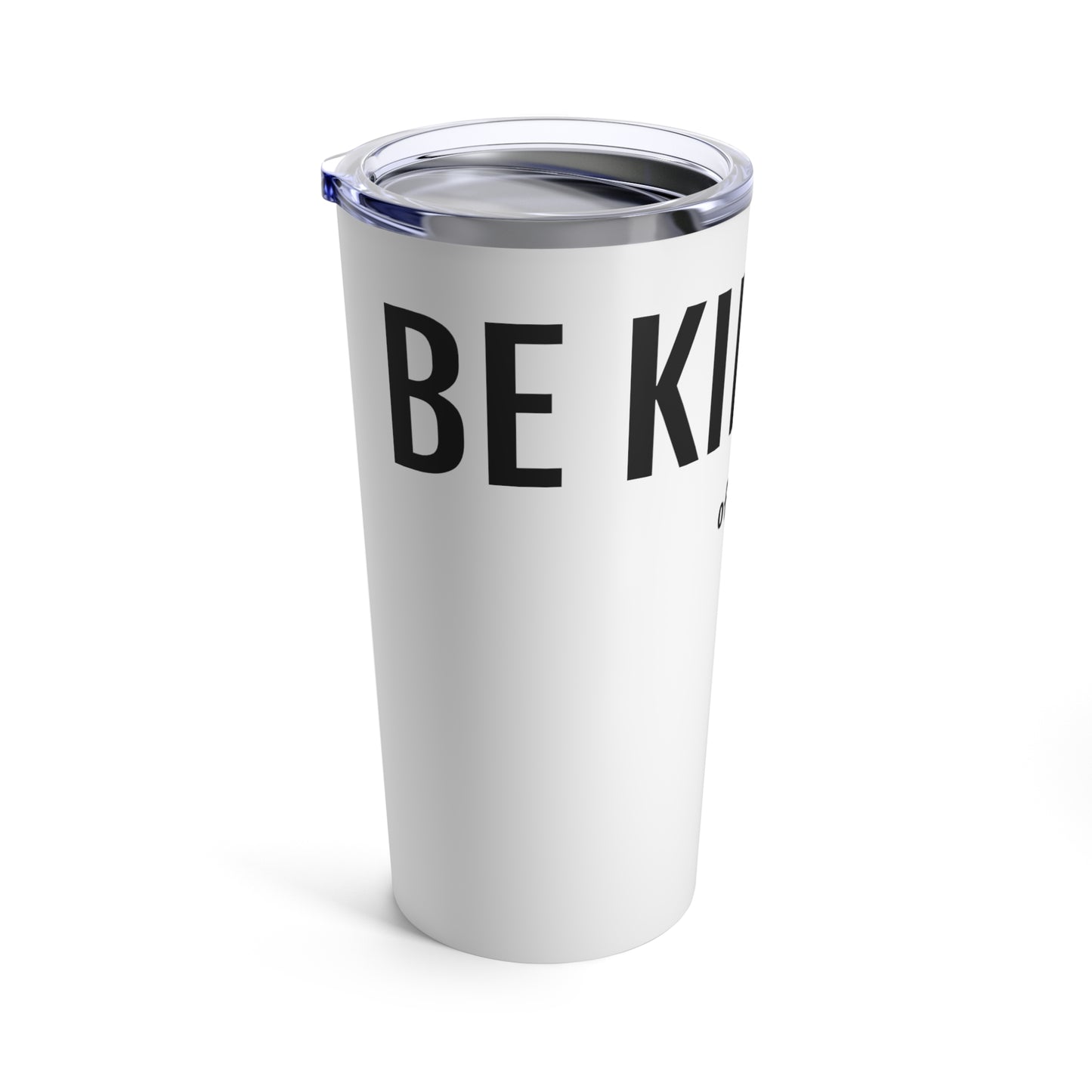 BE KIND of a bitch 20oz Tumbler